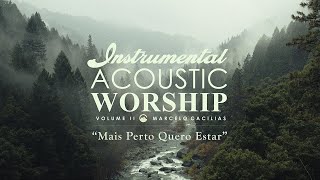 Marcelo Cacilias - Mais Perto Quero Estar (Instrumental)