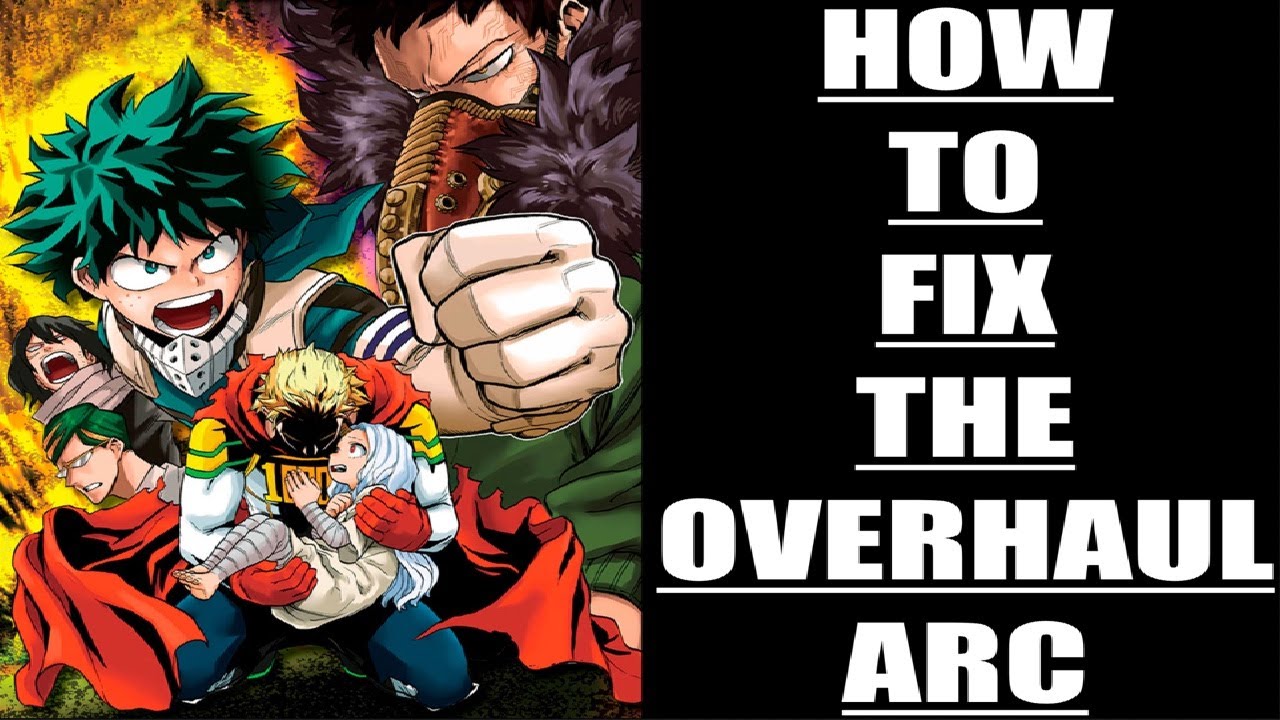 How To Fix The Overhaul Arc YouTube