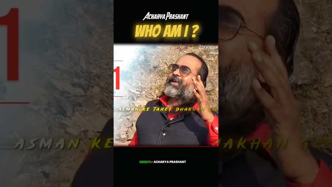 "Who Am I? 🧠 Acharya Prashant’s Answer Will Change How You See Yourself!"
