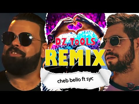 Cheb Bello Ft Syc - Rani fi mouchkila (remix by dz tools) شاب بيلو - راني في مشكلة ريمكس