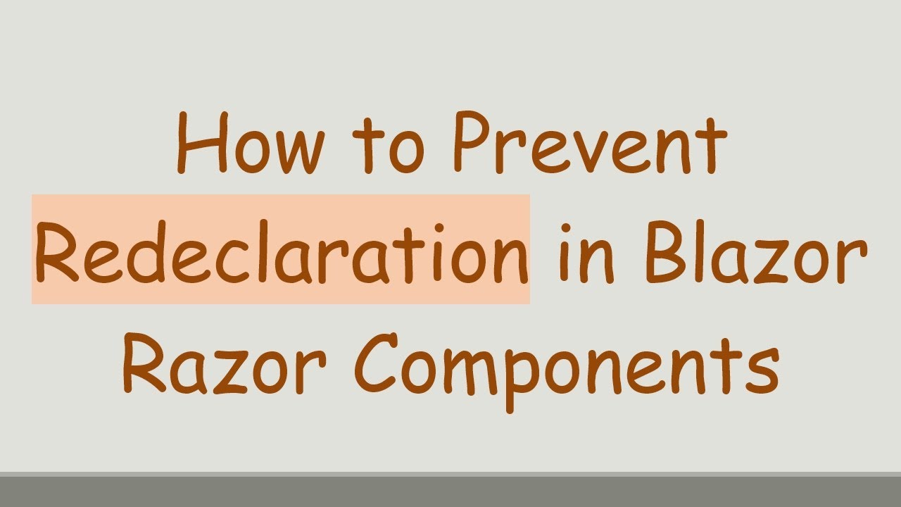 How to Prevent Redeclaration in Blazor Razor Components - YouTube