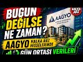 BUGÜN DEĞİLSE NE ZAMAN AAGYO HALKA ARZ HİSSELERİNDE GÜN ORTASI VERİLERİ #aagyo #enpra 
