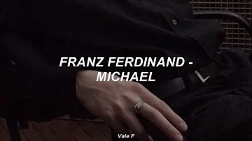 Franz Ferdinand - Michael (Subtitulada Español)