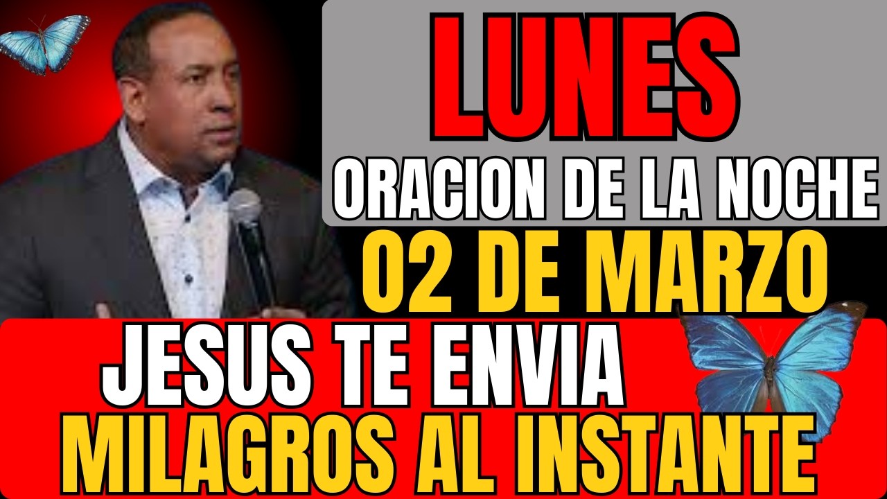 LUNES 2 DE MARZO🔥🙏ESÚS TE ENVÍA MILAGROS AL INSTANTE ORACIÓN PODEROSA DE MILAGROS Y SANIDAD DIVINA
