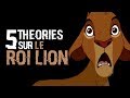 5 THEORIES SUR LE ROI LION (#17)
