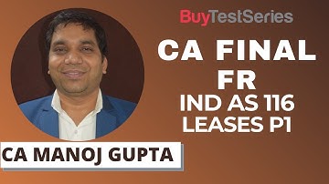 CA Final FR IND AS 116 Leases P1 Video lecture by CA Manoj Gupta