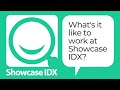 Whats it like to work at showcase idx