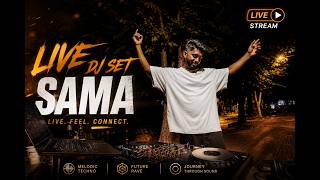 SAMA | LIVE DJ SET 🔥 Melodic Techno & Future Rave | Anyma Argy Morten and More