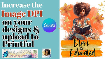 Canva Tutorial - Learn to Enhance DPI of your Tshirt image for Printful #printful #freeimages #arts