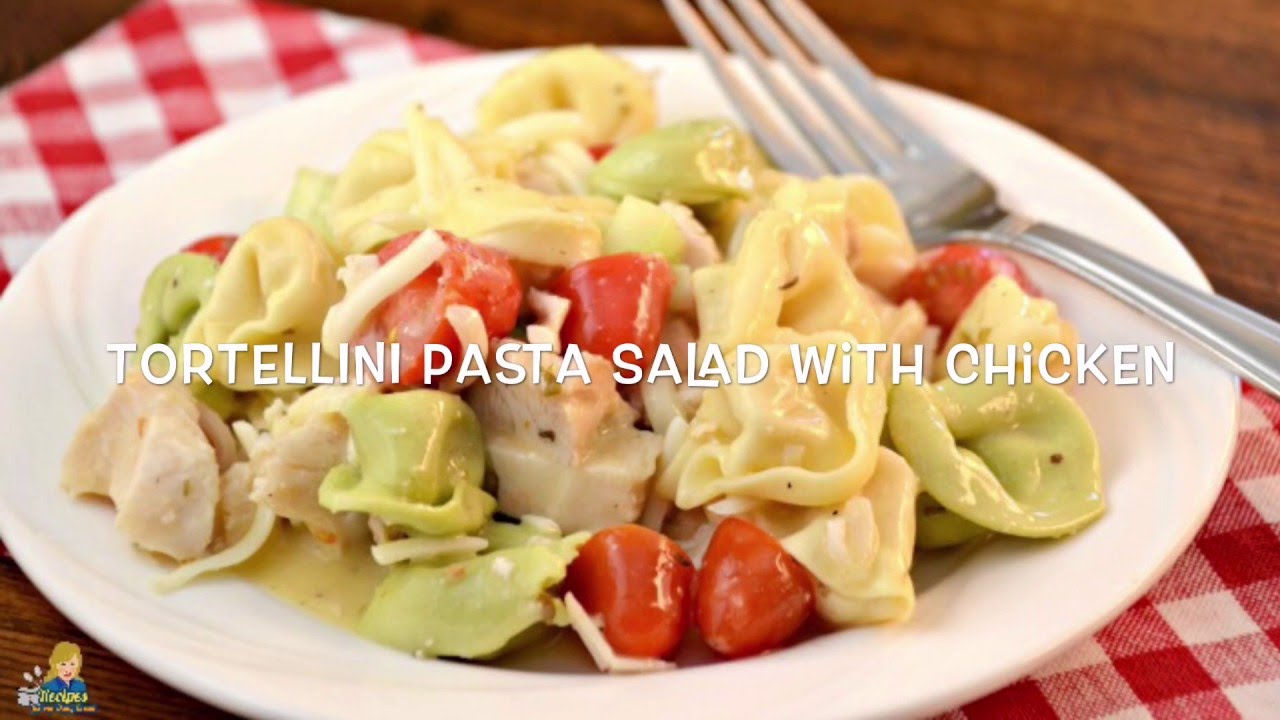 Tortellini Pasta Salad with Chicken YouTube