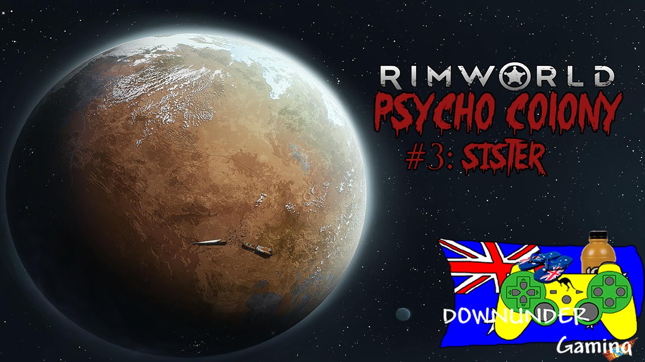 Rimworld - Psycho Colony - #3 Sister