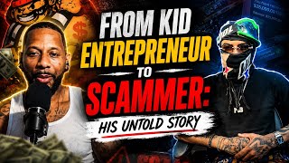 From Kid entrepreneur to scammer: How he learned it all ! | Real Life Scammers 