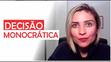 Quando o juiz pode decidir monocraticamente?