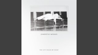 Video thumbnail of "Ghostly Kisses - The City Holds My Heart"