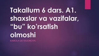 takallum 6 dars. A1. shaxslar va vazifalar. bu kòrsatish olmoshi