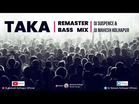 TAKA TAKA - REMASTER | BASS MIX | DJ SUSPENCE \u0026 DJ MAHESH KOLHAPUR