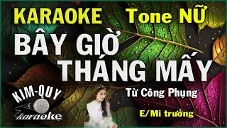 Karaoke BÂY GIỜ THÁNG MẤY - Bossa Nova - Tone NỮ ( E/Mi Trưởng ) KIM QUY Karaoke