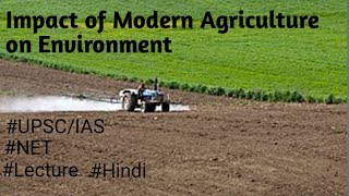 Impact of Modern Agriculture on Environment
