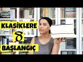 KLASİKLERE BAŞLAMAK İSTEYENLER İÇİN KİTAP ÖNERİLERİ