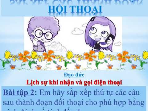 Đạo đức 2: Lịch sự khi nhận và gọi điện thoại