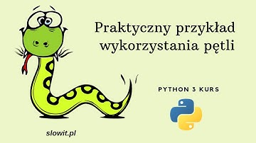 Przykład wykorzystania pętli w Pythonie (Python kurs dla początkujących #17)