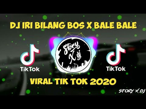 DJ IRI BILANG BOS X BALE BALE REMIX VIRAL TIK TOK 2020