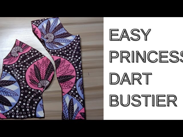 How to perfectly cut a princess dart bustier/beginners friendly class=