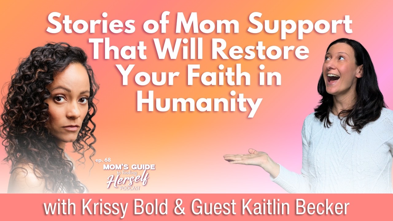 Stories of Mom Support That Will Restore Your Faith in Humanity (E68