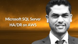 Microsoft SQL Server HA/DR on AWS | Asif Mujawar | Conf42 SRE 2021