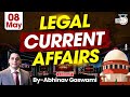 Legal current affairs  08 may  detailed analysis  by abhinav goswami