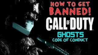How to Get Banned in CoD Ghosts (GHOSTS ONLINE CODE OF CONDUCT)