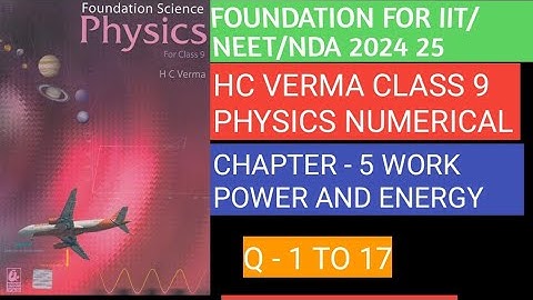 WORK POWER & ENERGY CLASS 9 PHYSICS HC VERMA | CHAPTER - 5  CLASS 9 PHYSICS | NUMERICALS SOLUTION