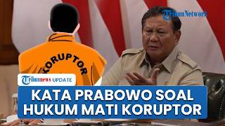 Desakan Hukuman Mati bagi Koruptor Menguat demi Efek Jera, Bagaimana Respons Presiden Prabowo?