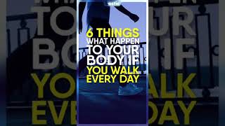 What Happens To Your Body When You Walk Everyday - #Shorts