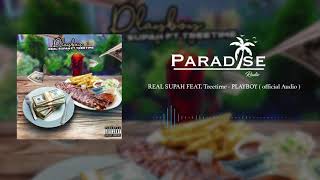 REAL SUPAH FEAT. Treetime - PLAYBOY ( Official Audio )