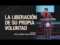 ¿Cómo ser libre de tu propia voluntad? - Apóstol Guillermo Maldonado