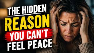 The Hidden Reason You Can’t Feel Peace