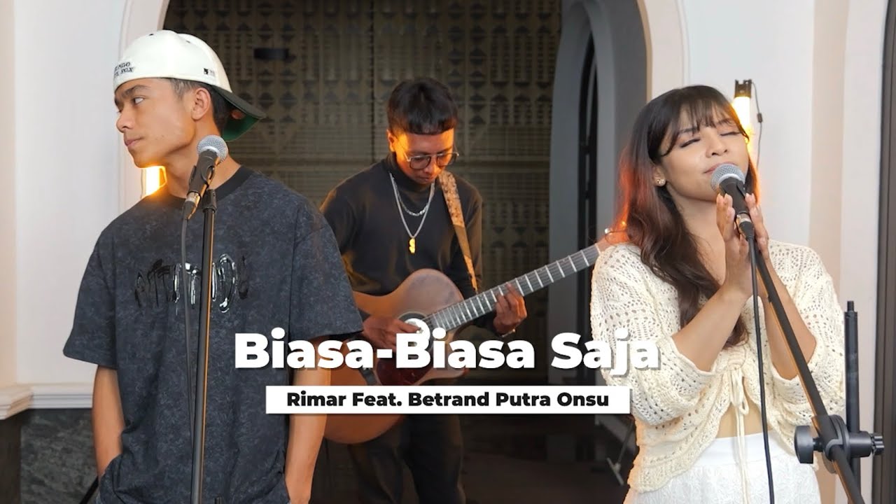 Biasa Biasa Saja - Rimar ft. Betrand Putra Onsu (Live Session)