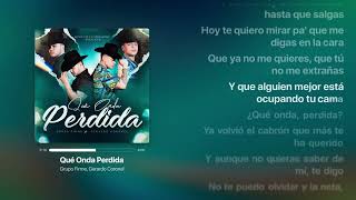 Qué Onda Perdida - Grupo Firme, Gerardo Coronel   Letra Completa