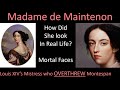 How MADAME DE MAINTENON looked in Real Life (Louis XIV&#39;s Mistress)- With Animations- Mortal Faces