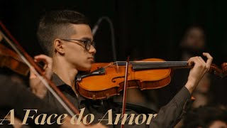 A Face do Amor | Sebastião Júnior | Orquestra Sinfônica do UNASP-HT & Heliba
