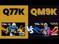 TCL Q77K vs TCL QM9K 🔥 Mini LED Battle | Brightness, Gaming &amp; Picture Quality Comparison