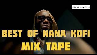 Nana Kofi Mix 2023best Of skilliesss  Mixtape