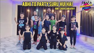Abhi Toh Party Shuru Hui Hai Kids Dance Amit Choreography