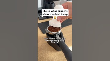 what happens if you don’t tamp espresso?