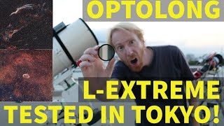 Optolong L-eXtreme Tested from Tokyo!!
