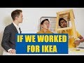 If we worked for ikea