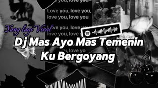 DJ MAS AYO MAS TEMANI KU BERGOYANG X JANGAN LUPA SAWERNYA || Yang Lagi Viral TikTok Terbaru 2026!!