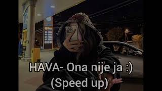 HAVA-Ona nije ja :) (SPEED UP)