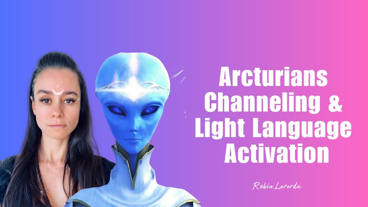 ARCTURIAN TRANSMISSION + LIGHT LANGUAGE ACTIVATION 👽 - YouTube